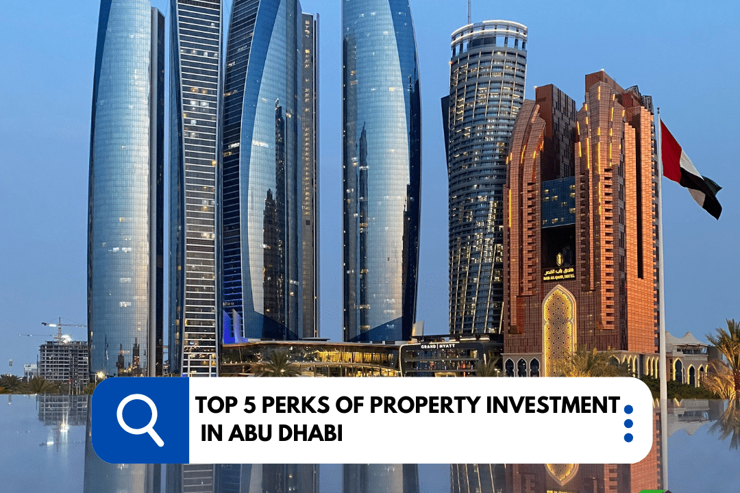 Top 5 Perks Of Property Investment In Abu Dhabi